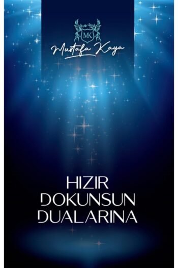 MK MustafaKaya Mustafa Kaya - Hızır Dokunsun Dualarına