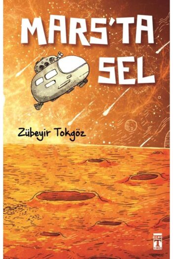 Genç Timaş Mars'ta Sel, Zübeyir Tokgöz, Genç Timaş, Mars'ta Sel Kitabı, 160 Sayfa