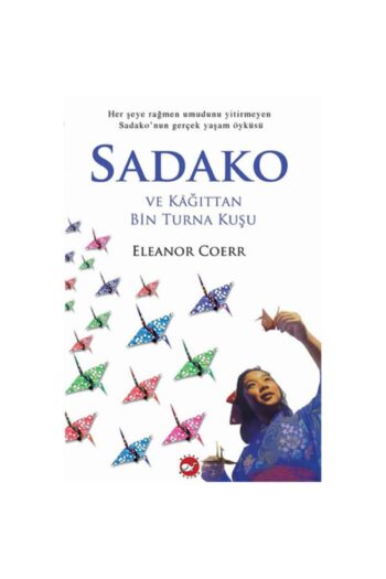 Beyaz Balina Yayınları Sadako Ve Kağıttan Bin Turna Kuşu