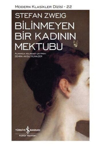 Türkiye İş Bankası Kültür Yayınları Bilinmeyen Bir Kadının Mektubu /iş Bankası