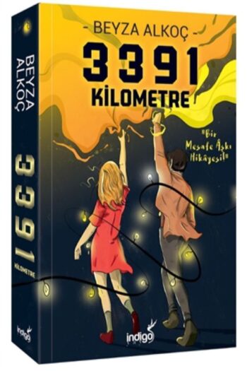 İndigo Kitap 3391 Kilometre - Beyza Alkoç - - 9786052361726 - Emekkitap