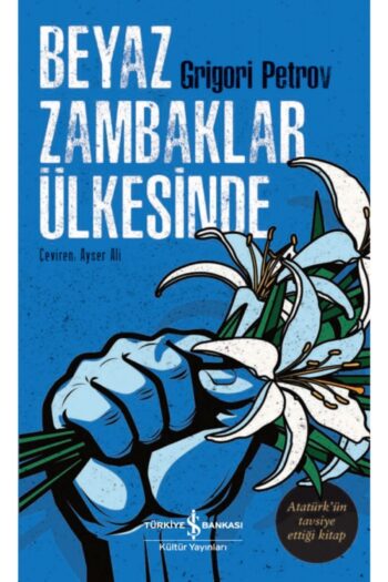 Türkiye İş Bankası Kültür Yayınları Beyaz Zambaklar Ülkesinde