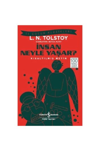 Türkiye İş Bankası Kültür Yayınları İnsan Neyle Yaşar ? - Kısaltılmış Metin