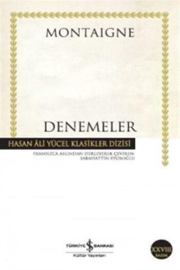 Türkiye İş Bankası Kültür Yayınları Denemeler Iş Kültür Yayınları Michel De Montaigne Hasan Ali Yücel