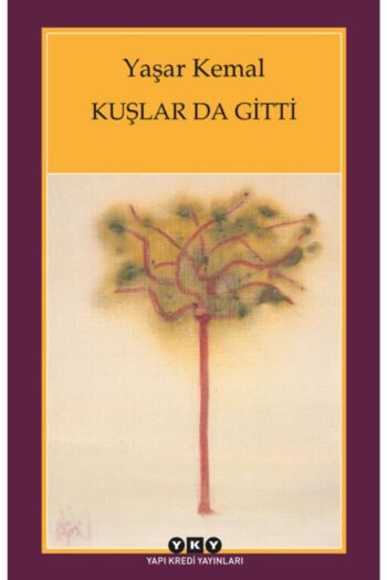 Yapı Kredi Yayınları - Kuşlar Da Gitti / Yaşar Kemal