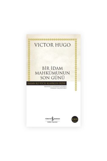Türkiye İş Bankası Kültür Yayınları Bir Idam Mahkumunun Son Günü.......victor Hugo