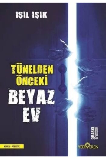 Yediveren Yayınları Tünelden Önceki Beyaz Ev Işıl Işık