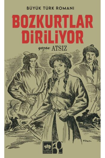 Ötüken Neşriyat Bozkurtlar Diriliyor - Hüseyin Nihal Atsız