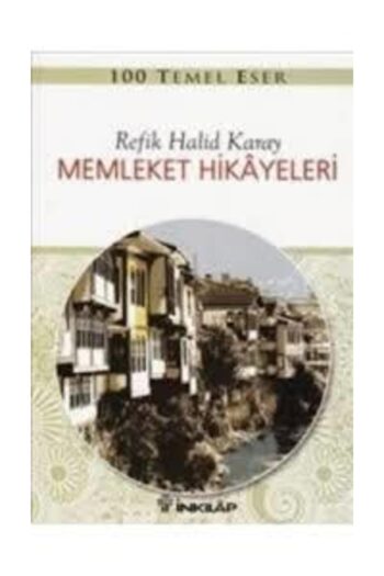 İnkılap Kitabevi Memleket Hikayeleri (ÖZET)