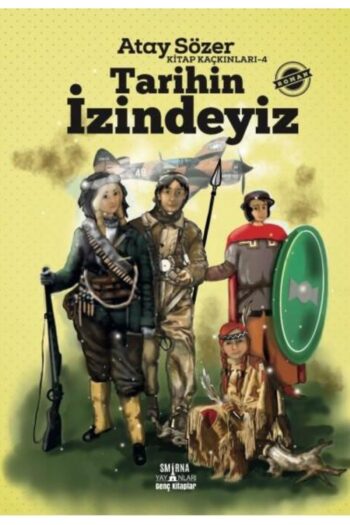 SMİRNA YAYINLARI Kitap Kaçkınları 4 - Tarihin Izindeyiz