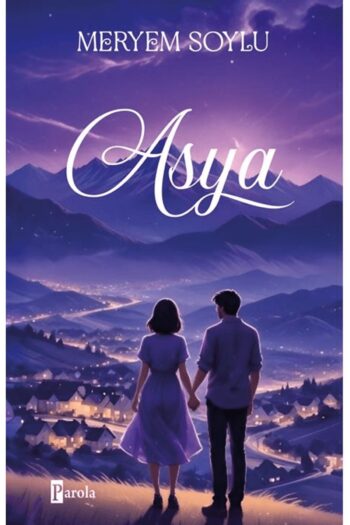 Parola Yayınları Asya / Meryem Soylu / Parola Yayınları / 9786257522311