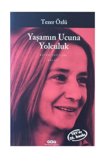 Yapı Kredi Yayınları Yaşamın Ucuna Yolculuk - Tezer Özlü