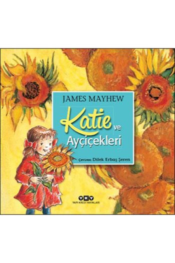 Yapı Kredi Yayınları Katie ve Ayçiçekleri James Mayhew,