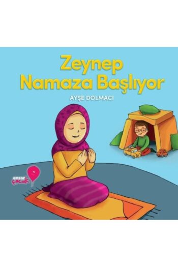 Ensar Neşriyat Zeynep Namaza Başlıyor