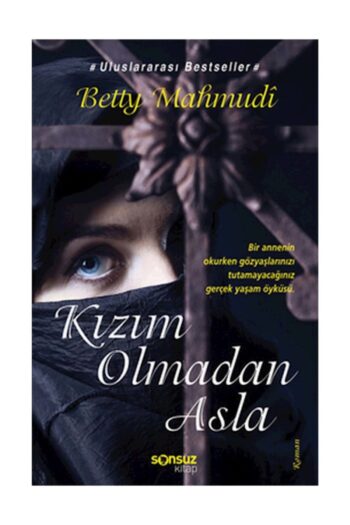 Yakamoz Yayınları Kızım Olmadan Asla, Betty Mahmudi, , Kızım Olmadan Asla Kitabı, 408 Sayfa
