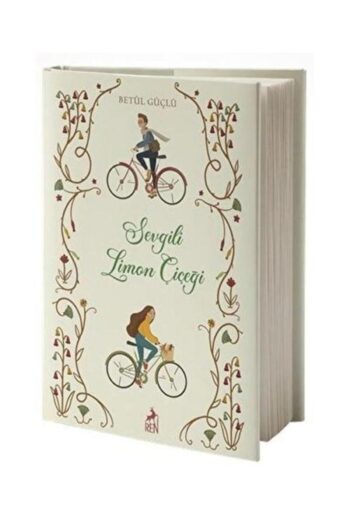 Ren Kitap Sevgili Limon Çiçeği (CİLTLİ) / / Betül Güçlü