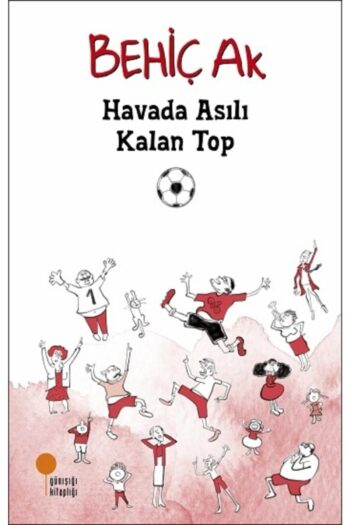 Günışığı Kitaplığı Havada Asılı Kalan Top Behiç Ak