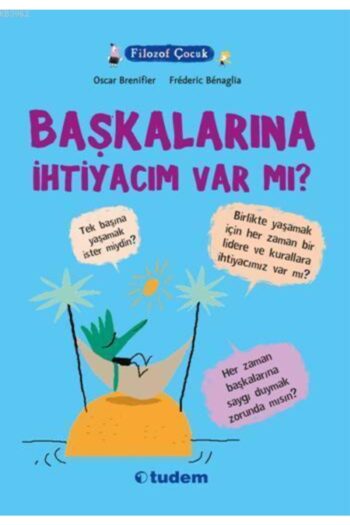 Tudem Yayınları Filozof Çocuk : Başkalarına Ihtiyacım Var Mı?