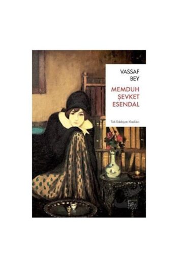 İthaki Yayınları Vassaf Bey / / Memduh Şevket Esendal