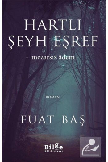 Bilge Kültür Sanat Hartlı Şeyh Eşref & Mezarsız Adem
