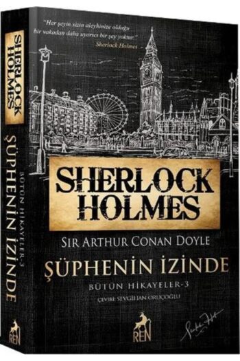 Ren Kitap Sherlock Holmes Şüphenin Izinde Bütün Hikayeler 3 - Sir Arthur Conan Doyle