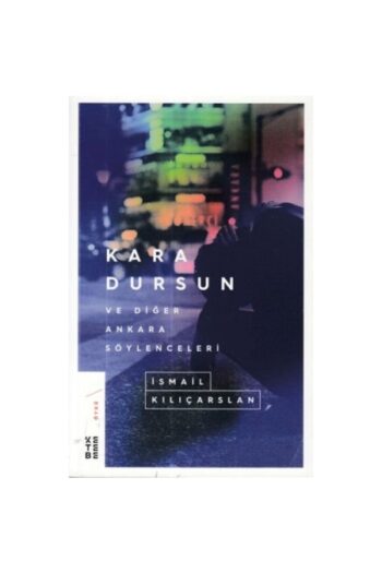 Ketebe Yayınları Kara Dursun ve Diğer Ankara Söylenceleri