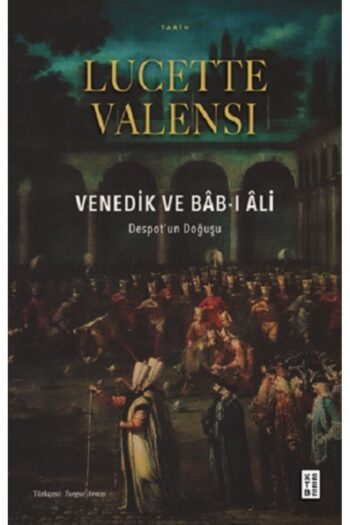 Ketebe Yayınları Venedik ve Bab-ı Ali