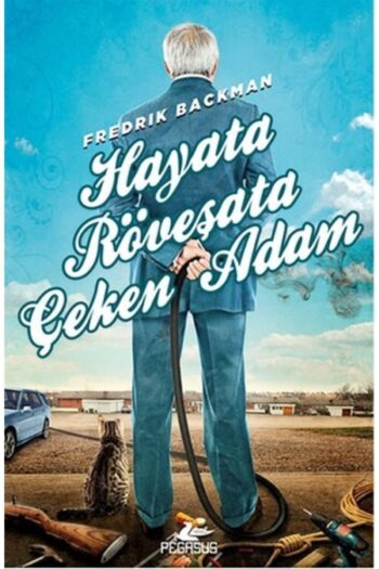 Pegasus Yayınları Hayata Röveşata Çeken Adam - Fredrik Backman