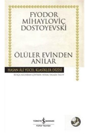 Türkiye İş Bankası Kültür Yayınları Ölüler Evinden Anılar (KARTON KAPAK)