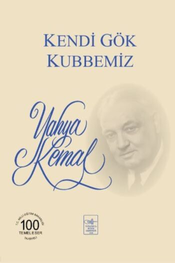 İstanbul Fetih Cemiyeti Yayınları Kendi Gök Kubbemiz - Yahya Kemal Beyatlı