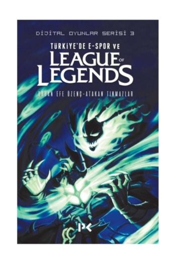 Profil Kitap Dijital Oyunlar Serisi 3 Türkiyede E Spor Ve League Of Legends
