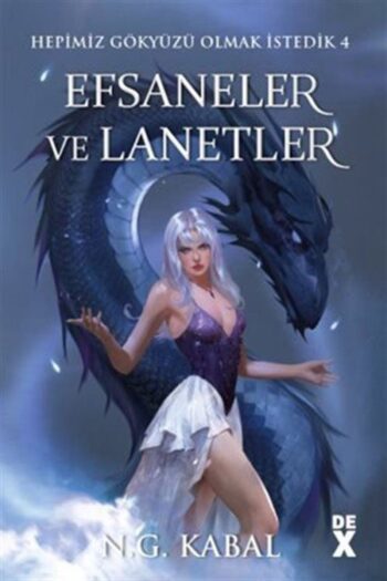 Dex Yayınevi Hepimiz Gökyüzü Olmak İstedik 4: Efsaneler ve Lanetler (Karton Kapak)