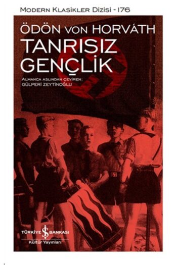Türkiye İş Bankası Kültür Yayınları Tanrısız Gençlik - Modern Klasikler Dizisi(Şömizli) Ödön von Horvath