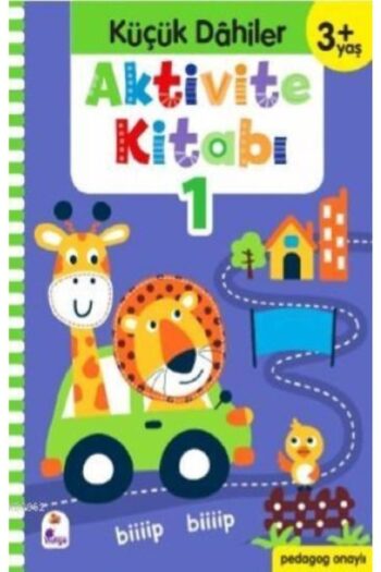 İndigo Kitap Küçük Dahiler Aktivite Kitabı 1 – 3+ Yaş (pedagog Onaylı) - Gülizar Ç. Çetinkaya & Ayça