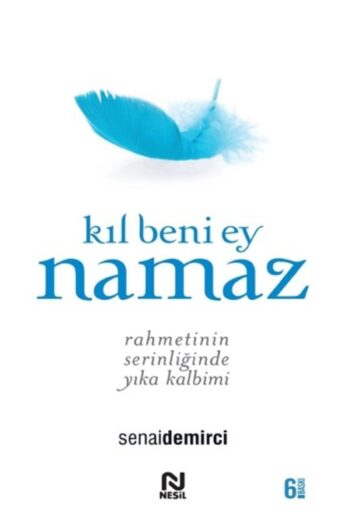 Nesil Yayınları Kıl Beni Ey Namaz - Senai Demirci