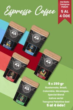 Caffe Del Bello Tanışma Paketi 5x250 Gr. (ESPRESSO) Special Blend,guatemala,brezilya,nikaragua,kolombiya