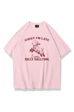 Trendiz Unisex Sorry I'm Late Tshirt Pembe