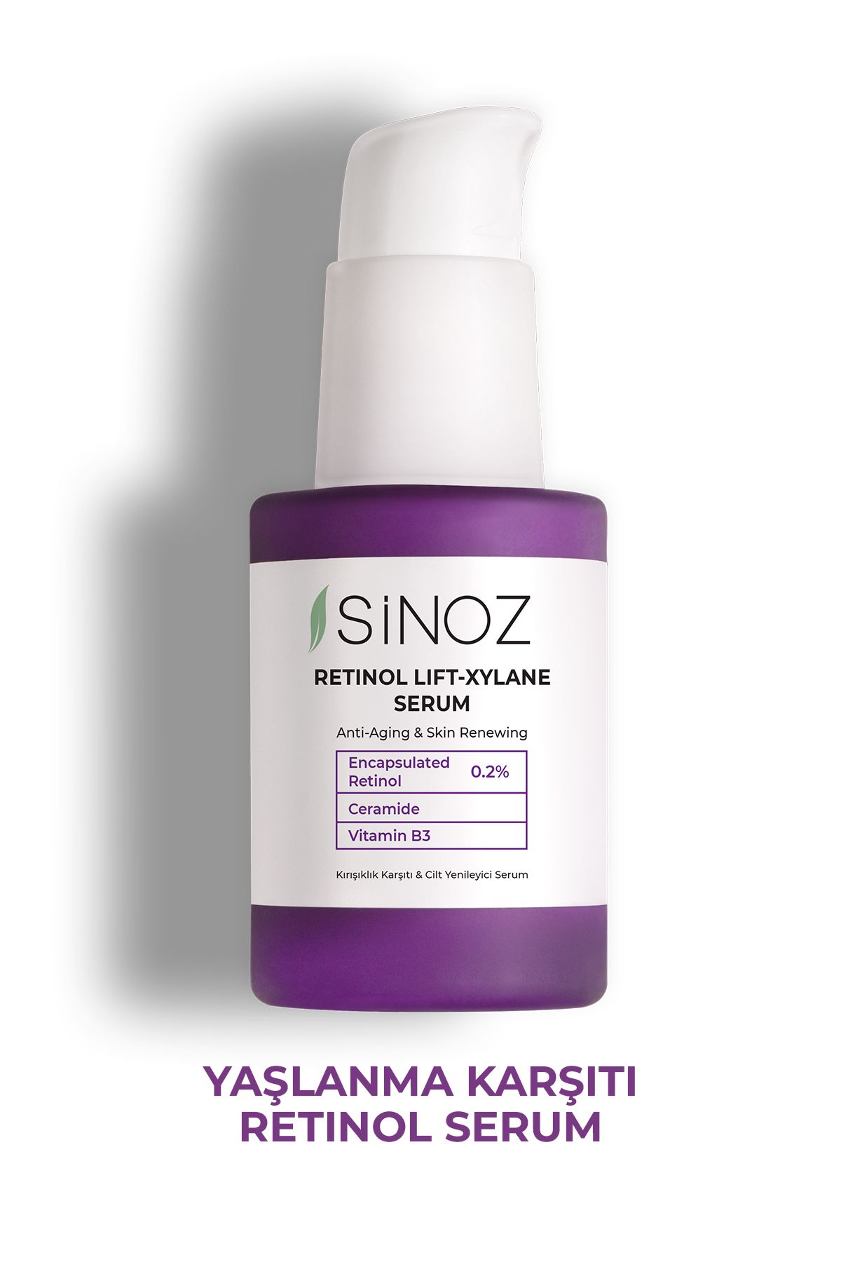 SİNOZ Retinol Lift-Xylane Kırışıklık Karşıtı & Cilt Yenileyici Serum 30 Ml.