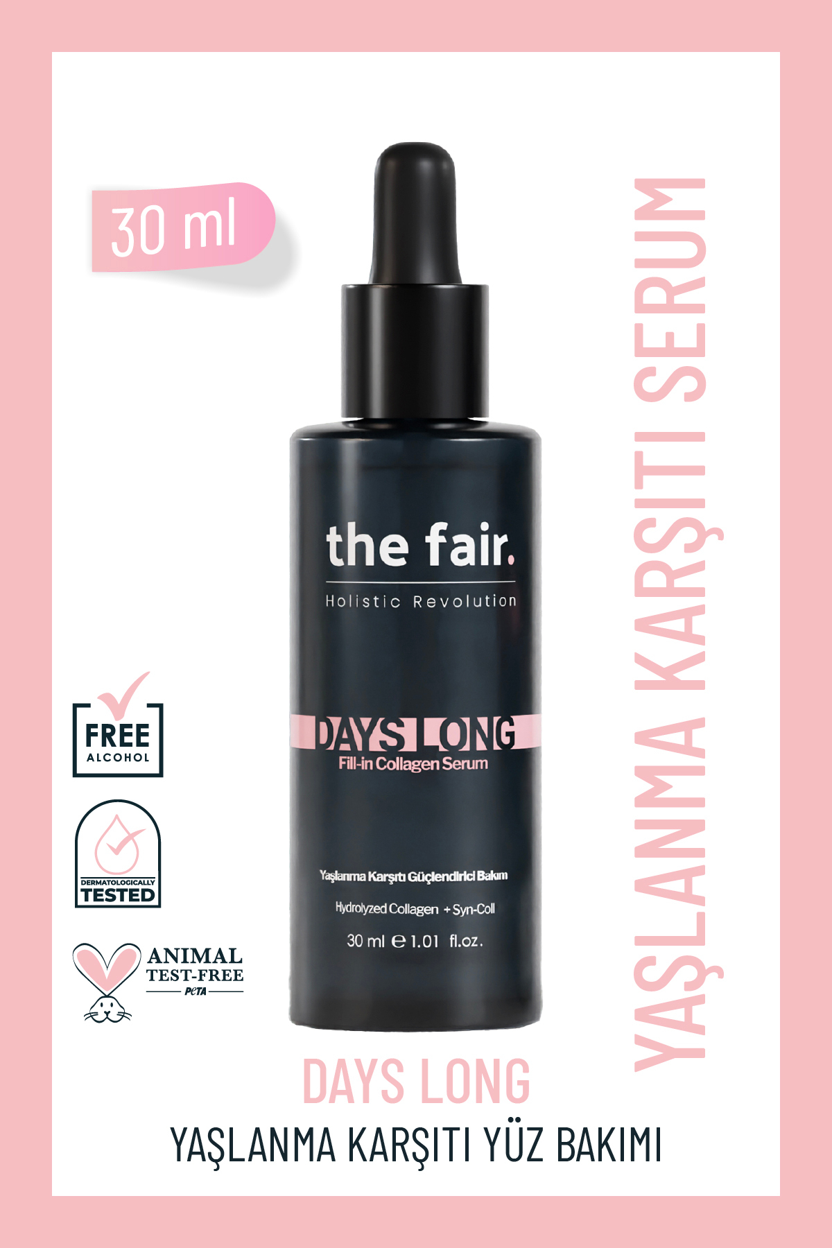 the fair. Days Long Fill-in Collagen Yaşlanma Karşıtı Cilt Serumu %3 Hidrolize Kolajen+ %1 Syn-Coll 30 ml