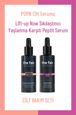 the fair. PDRN (Somon DNA) Serum 30 ml Cilt Serumu ve Lift-Up Now Sıkılaştırıcı 30 ml Cilt Serumu