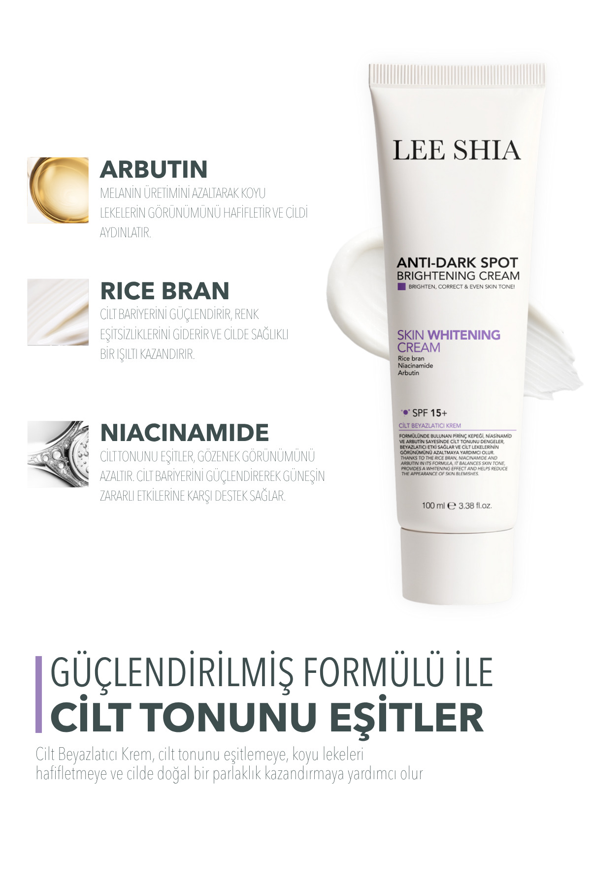 Lee Shia Cilt Beyazlatıcı Leke Kremi 100 ml (RICE BRAN, NIACINAMIDE, ARBUTIN, SPF15) - Görsel 3