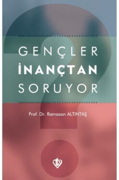 Türkiye Diyanet Vakfı Yayınları Gençler Inançtan Soruyor Ramazan Altıntaş - Diyanet Vakfı Yayınları
