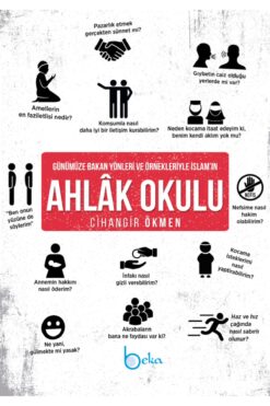 Beka Yayınları Günümüze Bakan Yönleri Ve Örnekleriyle Islam'ın Ahlak Okulu