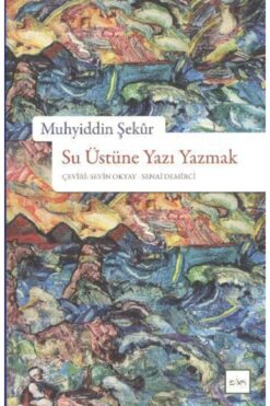 Timaş Yayınları Su Üstüne Yazı Yazmak- Muhyiddin Şekur