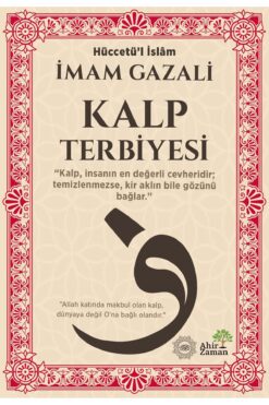 Ahir Zaman Kalp Terbiyesi-İmam Gazali