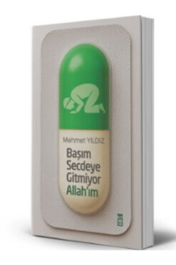 Timaş Yayınları Başım Secdeye Gitmiyor Allah'ım