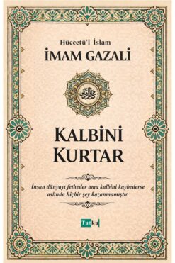 Tutku Yayınevi Kalbini Kurtar - İmam İmam-ı Gazali,Kalplerin Keşfi,Dil Belası,İslam,Tasavvuf Dilin Afetleri