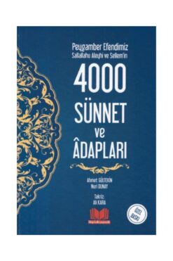 Genel Markalar Peygamber Efendimiz Sallallahu Aleyhi ve Sellem'in 4000 Sünnet ve Adabları (Ciltli) /