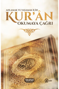 Tevhid Basım ve Yayın Kitap / Anlamak ve Yaşamak İçin KURAN Okumaya Çağrı - Halis Bayancuk (Ebu Hanzala) / Tevhid