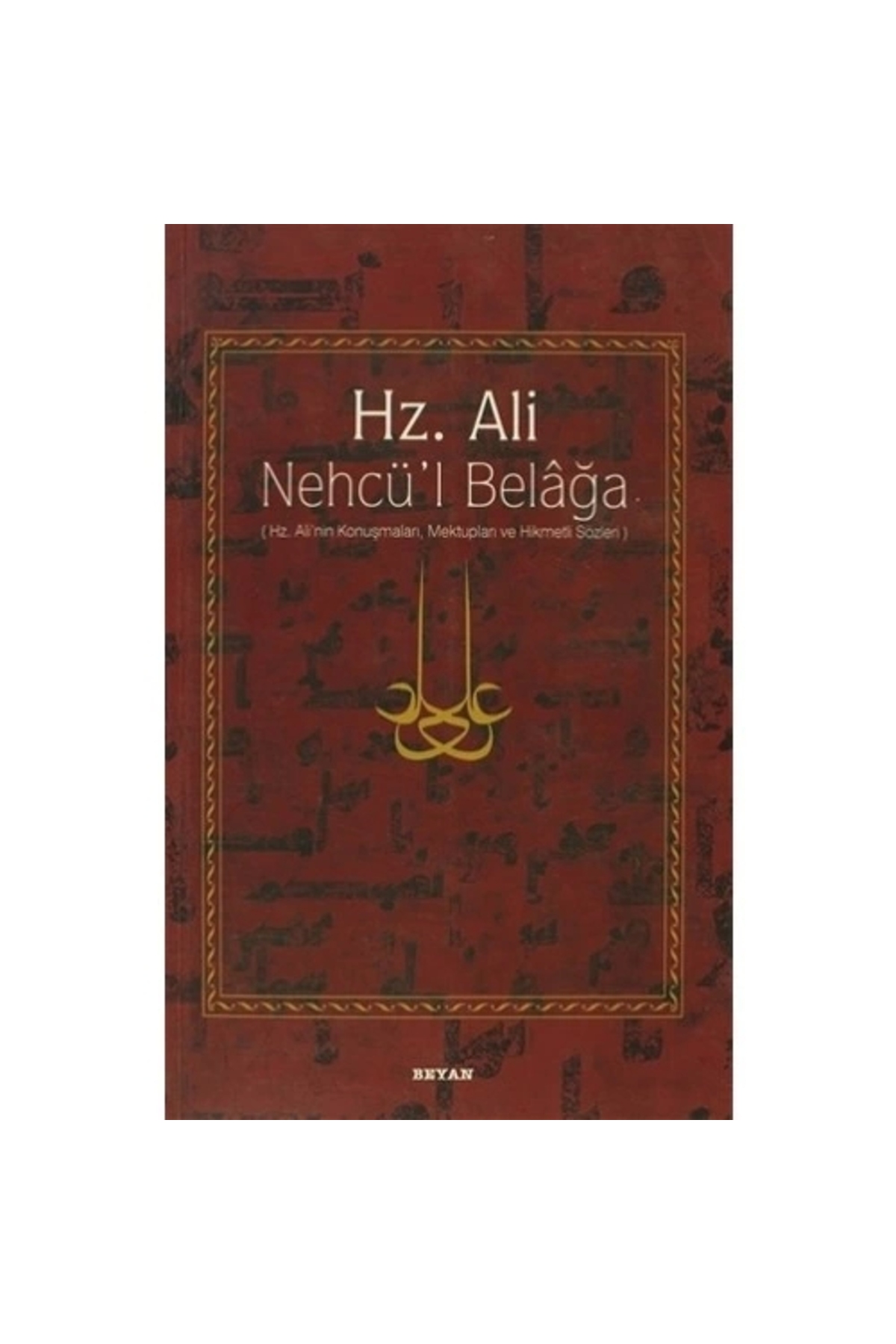 Beyan Yayınları Hz. Ali Nehcü’l Belağa / / Eş Şerif Er Radi